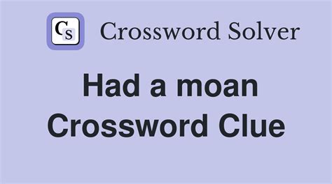 moan a moan island 4|Moan (4) Crossword Clue .